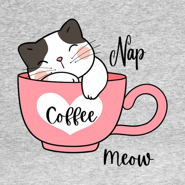 Nap, Coffee, Meow - kitten design by ArtDreamStudio